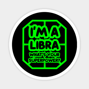 I'm a libra, what's your superpower? Magnet